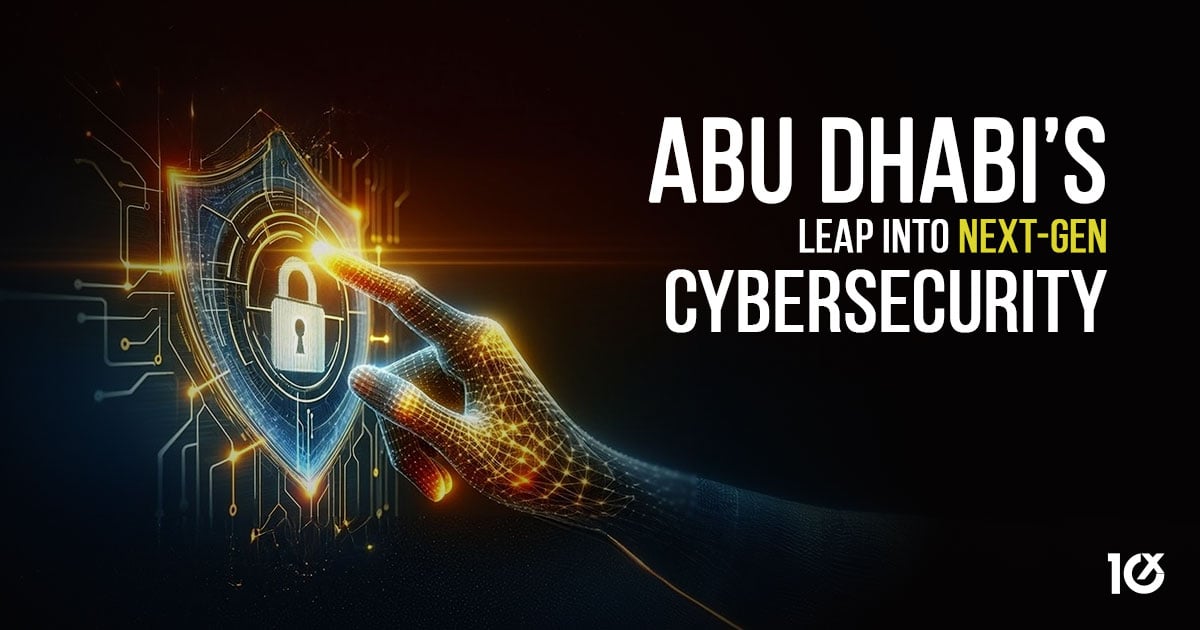 Abu Dhabi’s Leap Into Next-Gen Cybersecurity
